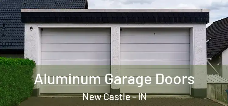  Aluminum Garage Doors New Castle - IN