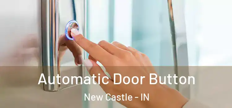  Automatic Door Button New Castle - IN