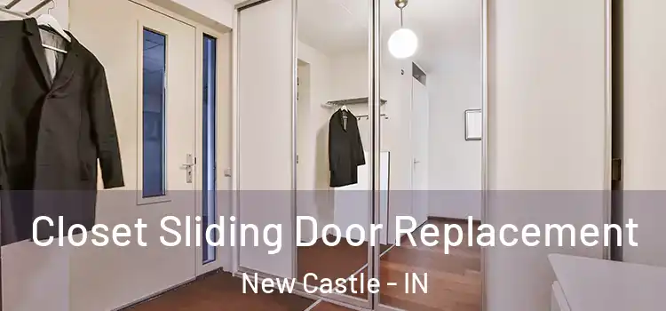 Closet Sliding Door Replacement New Castle - IN
