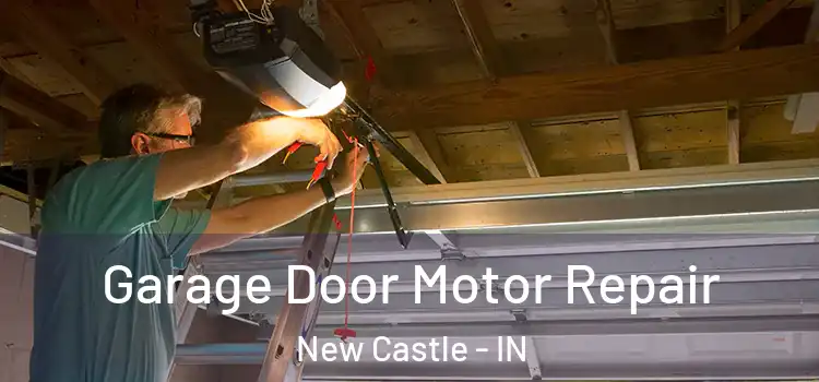  Garage Door Motor Repair New Castle - IN