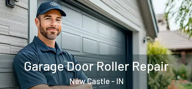  Garage Door Roller Repair New Castle - IN