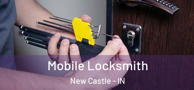 Mobile Locksmith New Castle - IN