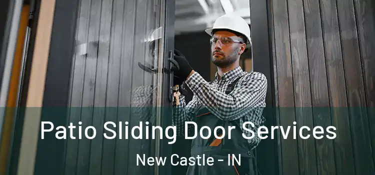  Patio Sliding Door Services New Castle - IN