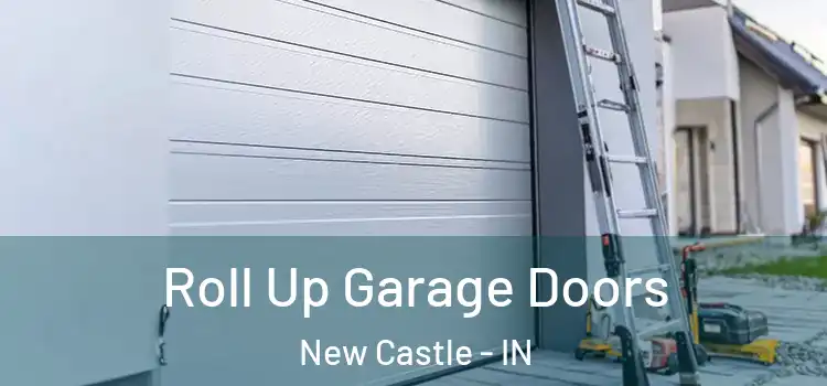  Roll Up Garage Doors New Castle - IN