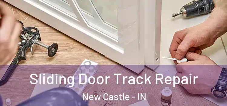  Sliding Door Track Repair New Castle - IN