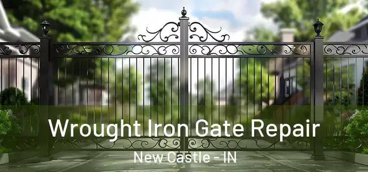  Wrought Iron Gate Repair New Castle - IN